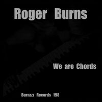 Roger Burns - We Are Chords
