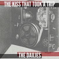 The Kiss That Took a Trip - The Dailies