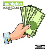 Icehigher - Money Yabman