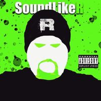 R - Sound Like R (Explicit)