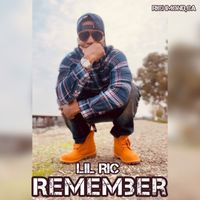Lil Ric - Remember (Explicit)