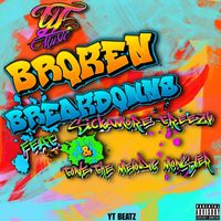 YT - Broken Breakdowns (Explicit)