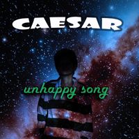 Caesar - Unhappy Song