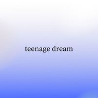 Kiwi - Teenage Dream (Sped Up)