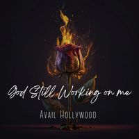 Avail Hollywood - God Still Working on Me