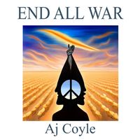 Aj Coyle - End All War