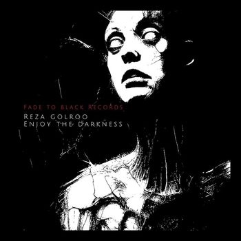 Reza Golroo - Enjoy the Darkness