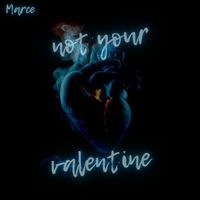 Marce - Not Your Valentine (Explicit)