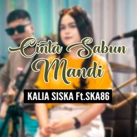 Kalia Siska - CINTA SABUN MANDI