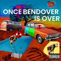 BendOver - Once BendOver is Over (Explicit)