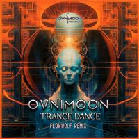 Ovnimoon - Trance Dance (Flowwolf Remix)