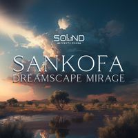 Sound Effects Zone - Sankofa Dreamscape Mirage