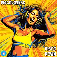 Discoloverz - Disco Down