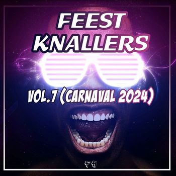 Various Artists - Feest Knallers, Vol.7 (Carnaval 2024)