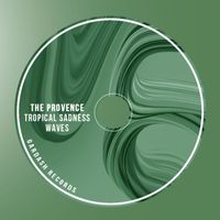 The Provence - Tropical Sadness Waves