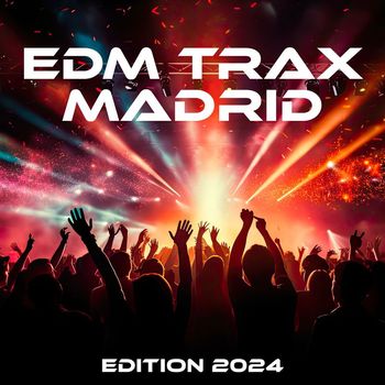 Various Artists - Edm Trax Madrid Edition 2024