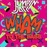 Jumpin Jack - Wham To The Bass