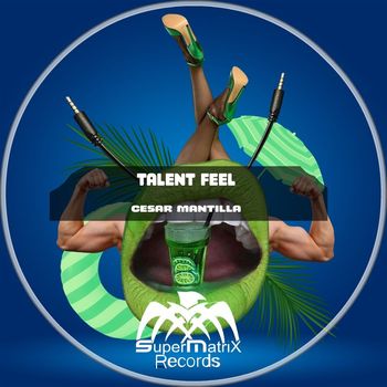 Cesar Mantilla - Talent Feel