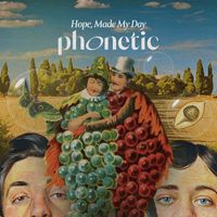 Phonetic - Hope, Made My Day