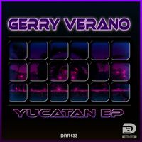 Gerry Verano - Yucatan EP