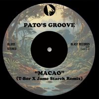 Pato's Groove - Macao (T-Bor, Jame Starck Remix)