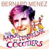 Bernard Menez - Amour, tendresse et cocotiers