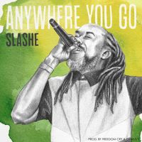 Slashe - Anywhere You Go