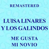 Luisa Linares y Los Galindos - Me gusta mi novio (Remastered)