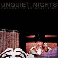 Unquiet Nights - Postcards in Real Time