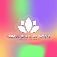 Mindful Mental Meditations - Guided Breathing