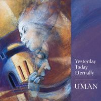 Uman - Yesterday Today Eternally