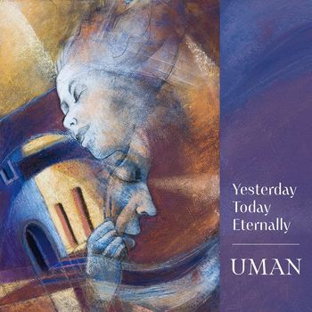 Uman - Yesterday Today Eternally
