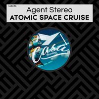 Agent Stereo - Atomic Space Cruise