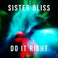Sister Bliss - Do It Right