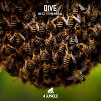 Dive - Beez / Ephemeral