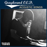 Grayhound O.C.D. - Acoustic Songs