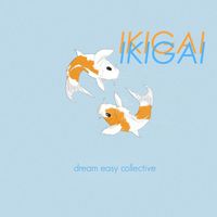 Dream Easy Collective - Ikigai