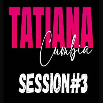 Tatiana - SESSION#3 (EN VIVO)