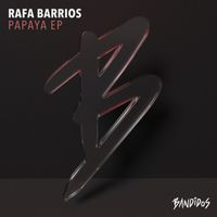 Rafa Barrios - Papaya EP