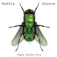 James Clarke Five - Gadfly Groove