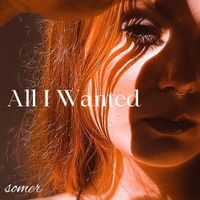 Somer - All I Wanted