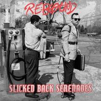Rebound - Slicked Back Serenades (Explicit)