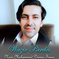 Wazir Pardes - Noor Muhammad Dumar Trana