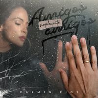 Carmen Ríos - Amigos Simplemente Amigos