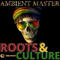 Ambient Master - Roots & Culture