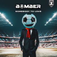 Bomber - Somebody To Love