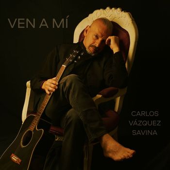 Carlos Vazquez Savina - Ven a Mí