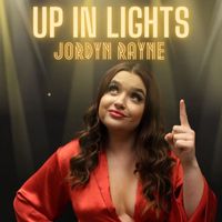 Jordyn Rayne - Up in Lights (Explicit)
