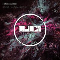 Henry Caster - Rewind / Illusion / Gateway
