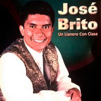 Jose Brito - Un Llanero Con Clase